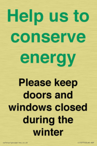 Help us to conserve energy - Please keep doors and windows closed during the winter